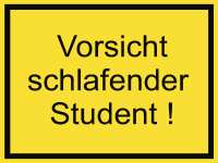 Vorsicht schlafender Student